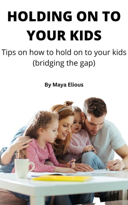 HOLDING ON TO YOUR KIDS