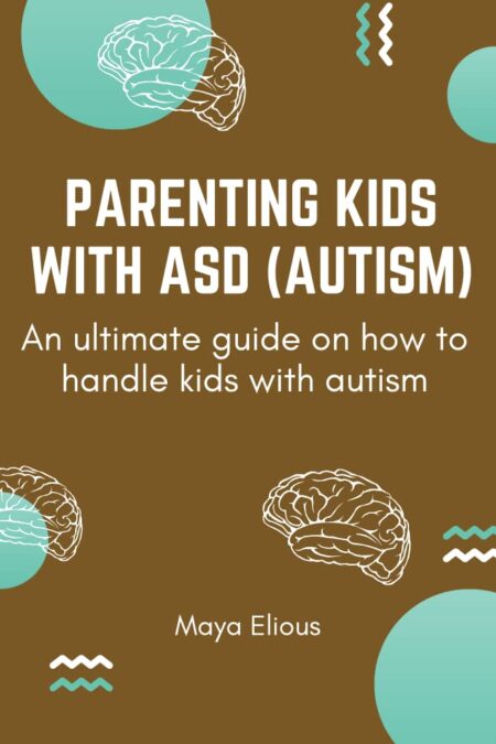 PARENTING KIDS WITH ASD (AUTISM)